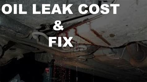 how much does it cost to fix an oil leak in a car|Oil Leak Repair Cost: How Much Does It Cost To Fix。